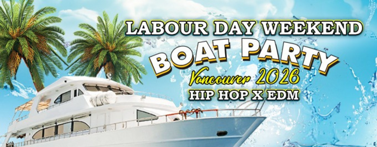 Labour Day Weekend HIP HOP X Edm Boat Party 2026 in Vancouver