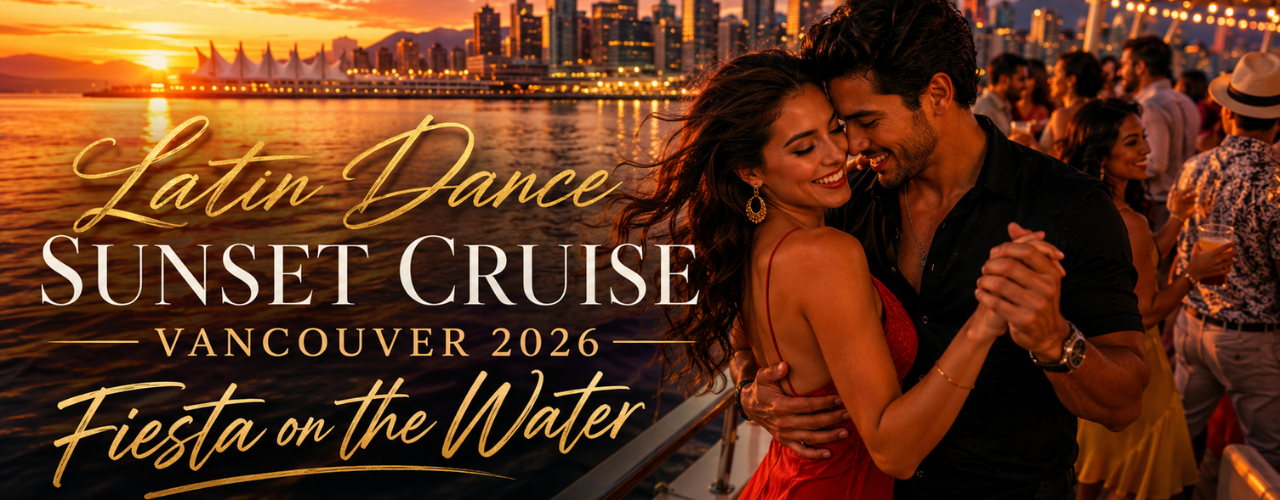 Latin Dance Sunset Cruise Vancouver 2026 | Fiesta on the Water