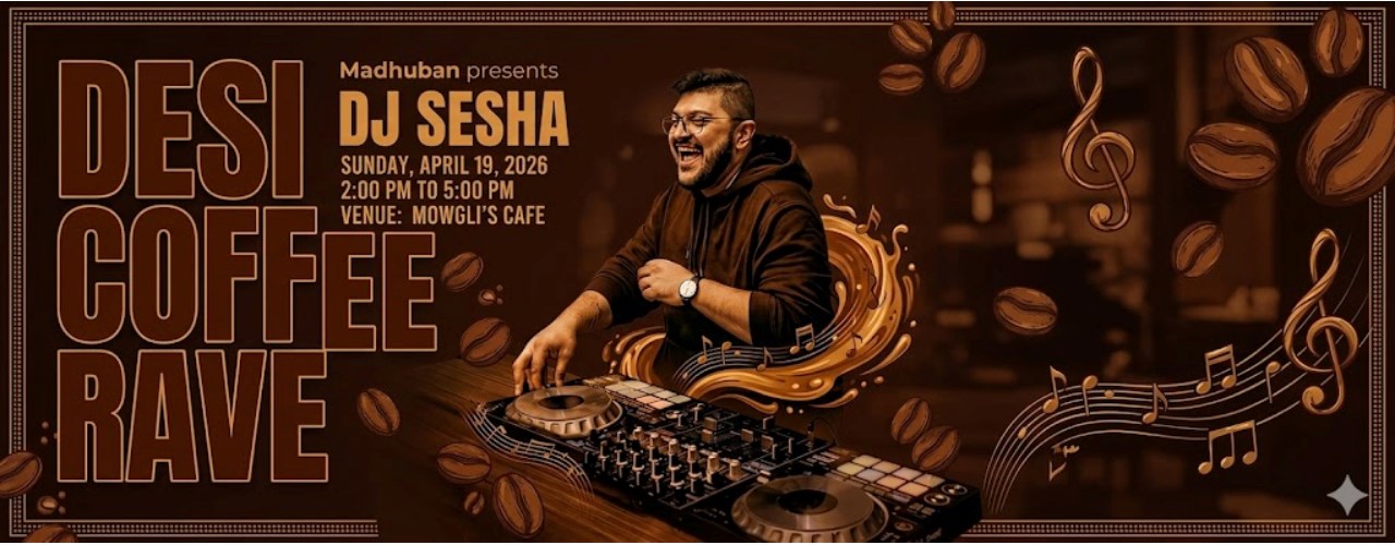 Madhuban's Desi Coffee Rave 2.0