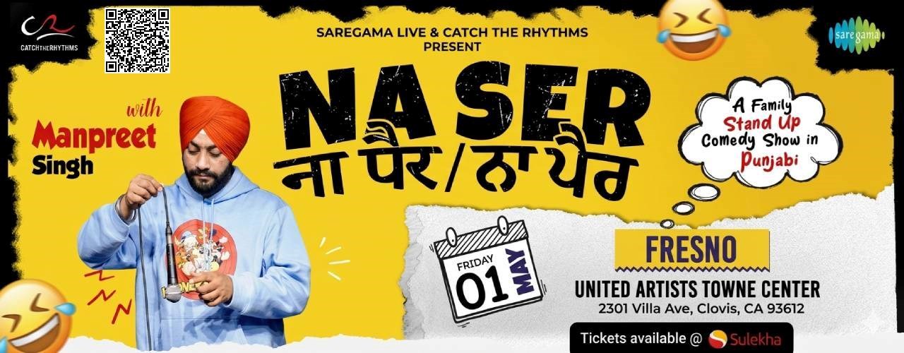 Naa Ser Naa Paair in FRESNO - A stand up comedy show by Manpreet Singh