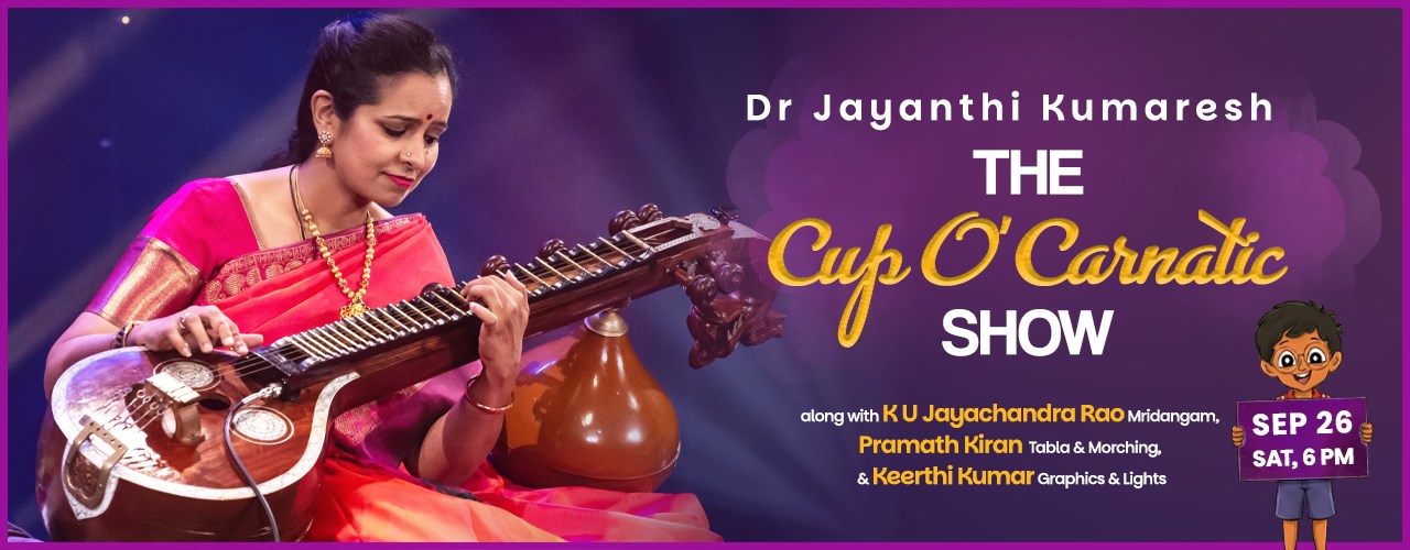 MITHAS presents Jayanthi Kumaresh: The Cup O' Carnatic Show