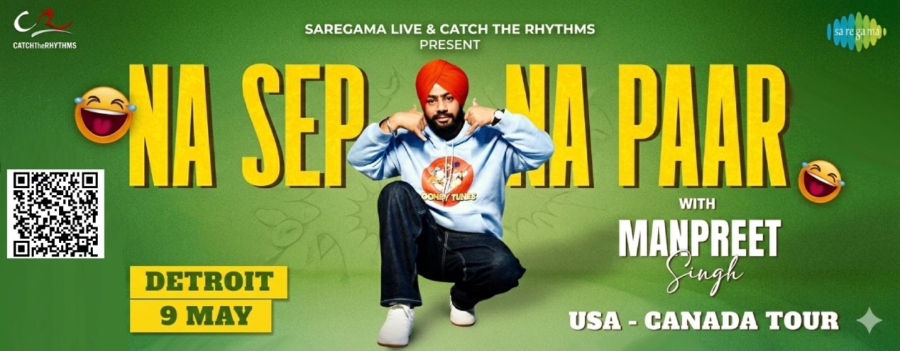 Na Ser Na Paair in DETROIT- A Stand up comedy show by Manpreet Singh