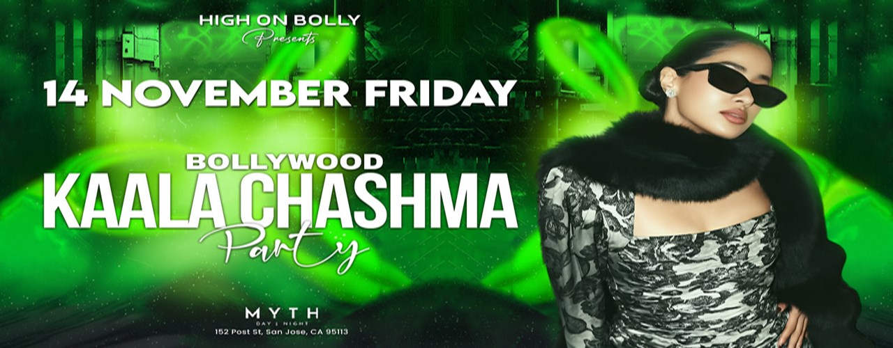 NOV 14 | FRIDAY | BOLLYWOOD KAALA CHASHMA PARTY| SAN JOSE
