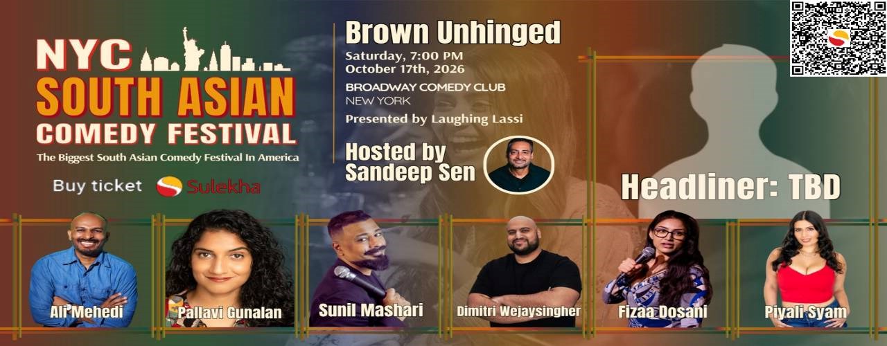 NYC South Asian Comedy Festival – Brown Unhinged. Uncensored South Asian Stand-Up Comedy Show