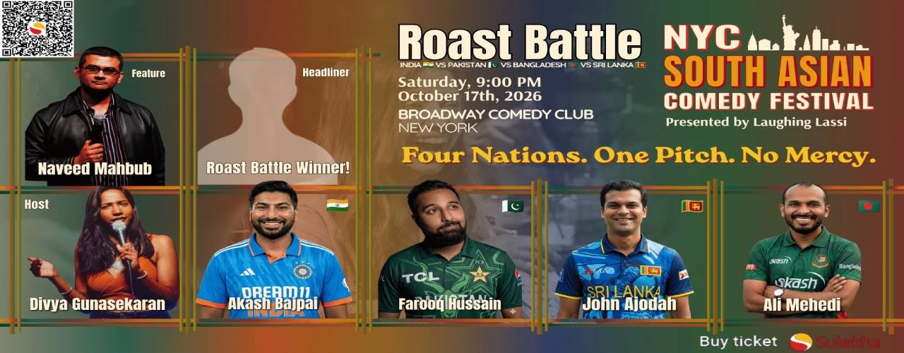NYC South Asian Comedy Festival Roast Battle – India Vs Pakistan Vs Bangladesh Vs Sri Lanka.