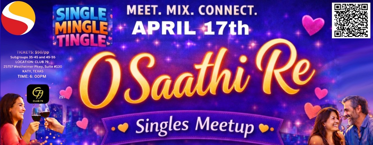 O SAATHI RE. SINGLE. MINGLE.TINGLE Club 79. Katy Apr 17th 