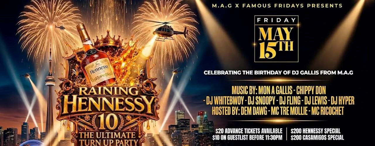 RAINING HENNESSEY - A Famous Fridays Special Event Friday May 15  Nuvo