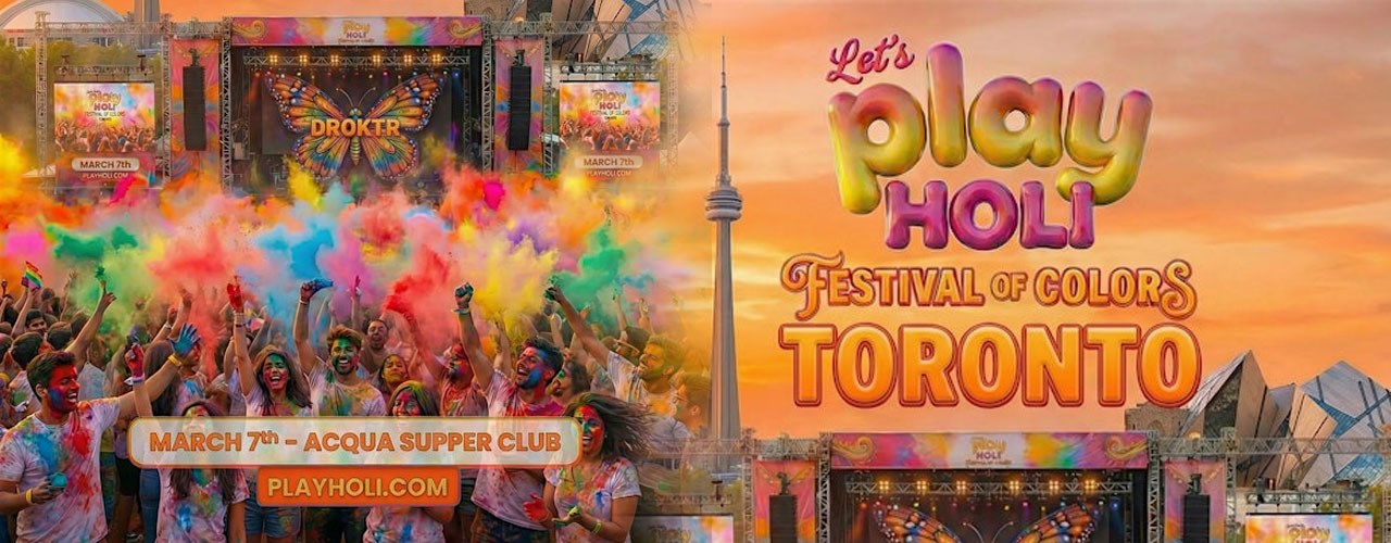 TORONTO - PLAY HOLI aka FESTIVAL OF COLORS 2026
