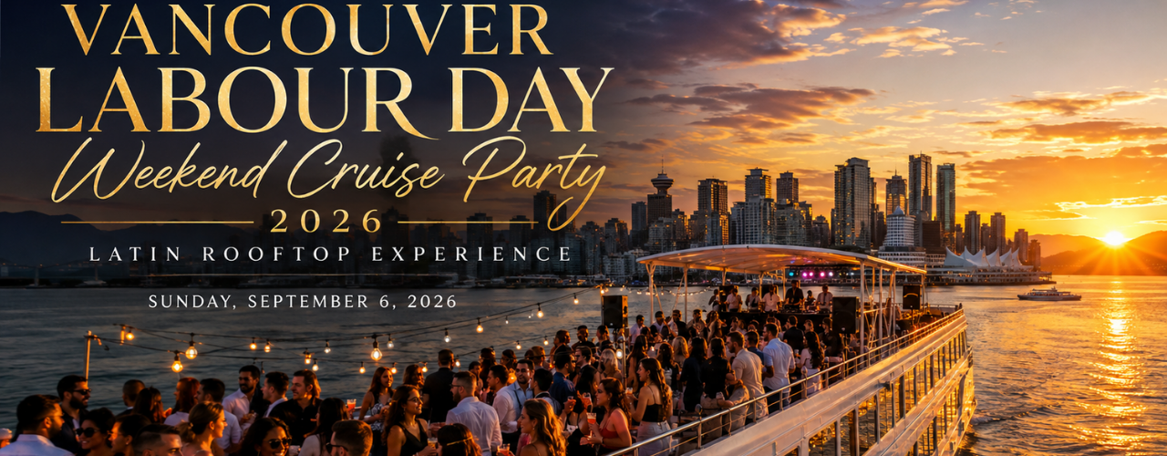 Vancouver Labour Day Weekend Cruise Party 2026 | Latin Rooftop Experience