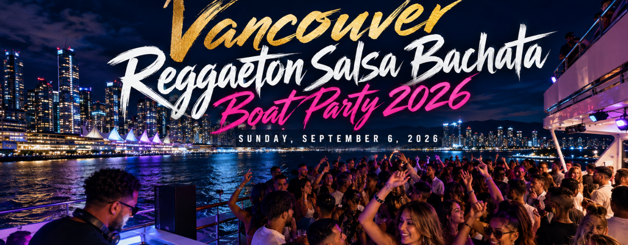 Vancouver Reggaeton Salsa Bachata Boat Party 2026