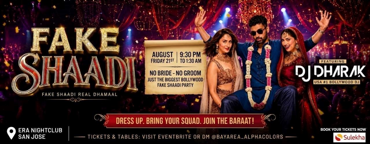 FAKE SHAADI with DHARAK ERA Nightclub San Jose