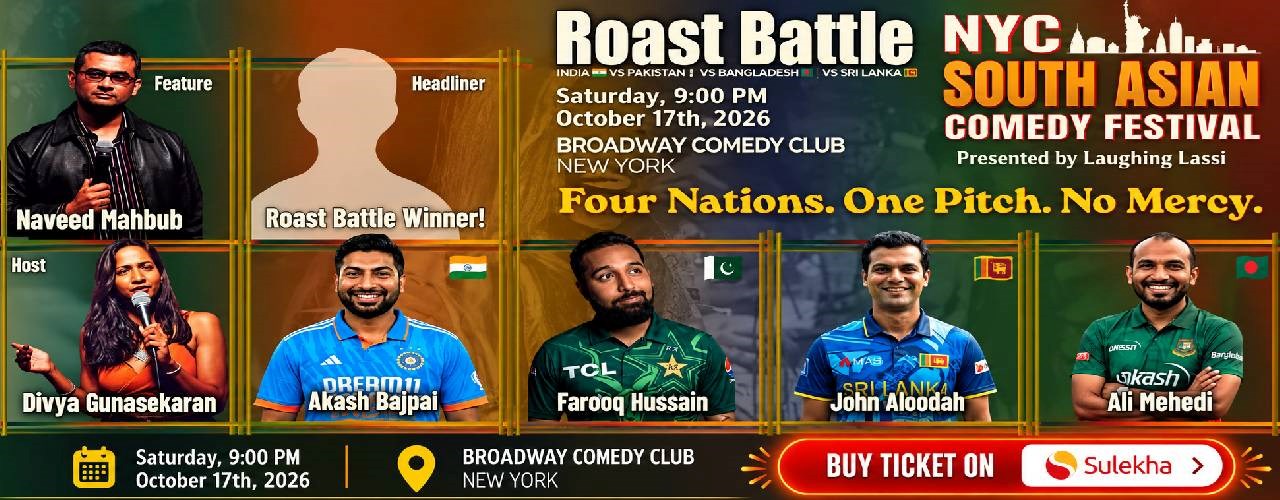 NYC South Asian Comedy Festival Roast Battle – India Vs Pakistan Vs Bangladesh Vs Sri Lanka.