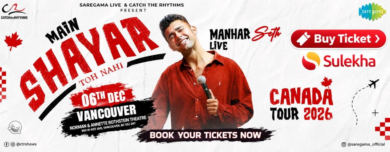 Main Shayar Toh Nahi By Manhar Seth in Vancouver