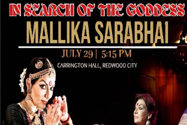 IN SEARCH OF THE GODDESS MALLIKA SARABHAI in Redwood City, CA