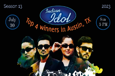 Indian Idol 2023 Season 13 winner and four finalists Austin Texas on July 30 th Sun 5 PM in Georgetown, TX