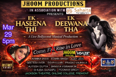Ek Haseena Thi, Ek Deewana Tha—A Live Bollywood Broadway-Style Musical in Fremont, CA