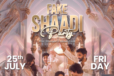 JULY 25 | FAKE SHAADI PARTY | SAN JOSE