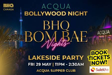 LAKESIDE BOLLYWOOD PARTY: BHQ BOMBAE NIGHTS ACQUA SUPPER CLUB in Toronto, ON