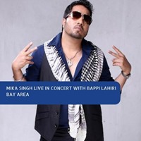 MIKA SINGH LIVE IN CONCERT WITH BAPPI LAHIRI- BAY AREA in San Jose, CA