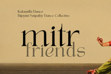 MITHAS Global Indian Artist and Kanakavalli present: Mitr, an Ensemble Collaboration between Kalanidhi Dance and Bijayini Satpathy Dance Collective