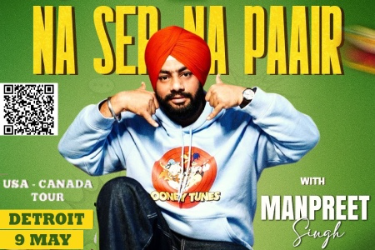 Na Ser Na Paair in DETROIT- A Stand up comedy show by Manpreet Singh in Detroit, MI