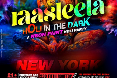 NYC RAASLEELA- BOLLYWOOD HOLI AFTER DARK AT 230 FIFTH ROOFTOP BAR in , NY