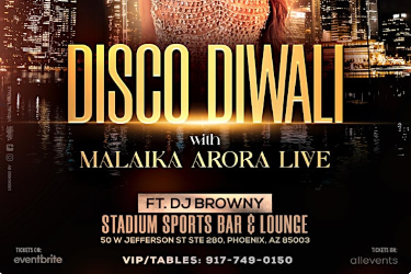 PHOENIX DIWALI WITH MALAIKA ARORA LIVE AT STADIUM LOUNGE in Phoenix, AZ