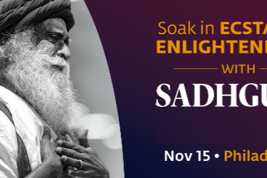 Soak in Ecstasy of Enlightenment with Sadhguru - Philadelphia in Philadelphia, PA