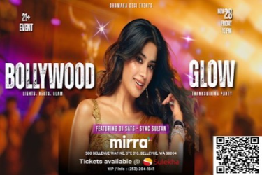 BOLLYWOOD GLOW | DJ SATS | MIRRA | NOV 28 in Bellevue, WA