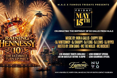 Book Tickets for  RAINING HENNESSEY - A Famous Fridays Special Event Friday May 15  Nuvo in North York, ON