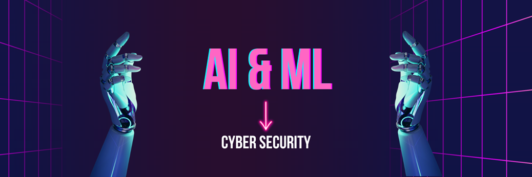 How ML and AI will play a more significant role in Cybersecurity