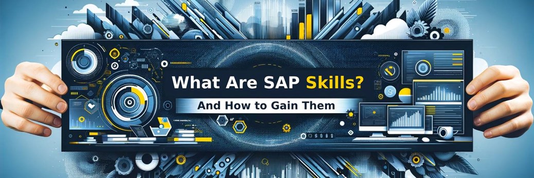 What are SAP Skills And How to Gain Them