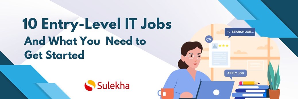 10 Entry-Level IT Jobs and What You Need to Get Started