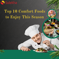 Top 10 Comfort Foods to Enjoy This Season