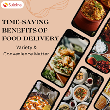 The Time-Saving Benefits of Ordering Food and Meals: Why Variety and Convenience Matter