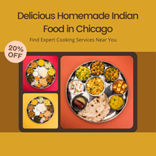 Delicious Homemade Indian Food in Chicago: Find Expert Cooking Services Near You