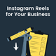 Unleash Your Brand's Creativity: How to Create Engaging Instagram Reels for Your Business in New York, NY