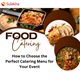 How to Choose the Perfect Catering Menu for Your Event in New York, NY