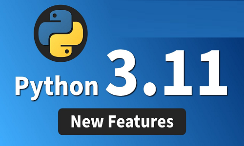 Python 3.11: Exploring the Latest Features and Improvements