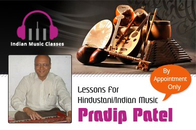 Lessons For Hindustani/Indian Music By Pradip Patel