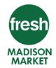 Fresh Madison Market in Madison, WI