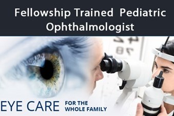 Fellowship Trained  Pediatric Ophthalmologist