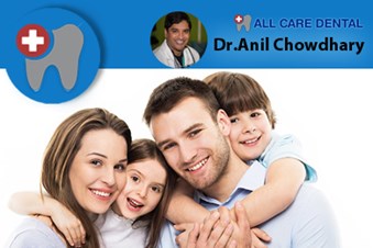All Care Dental Dr. Anil Chowdhary