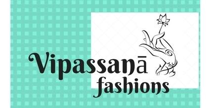 Vipassana Fashions