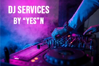 DJ Services By “Yes”N