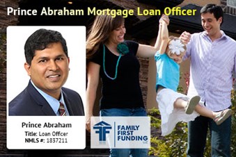 Prince Abraham Mortgage Loan Officer -Family First Funding LLC