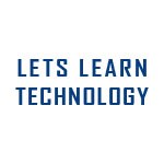 LetsLearnTechnology